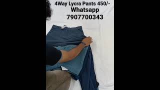 4 way lycra pants 450/- call 7907700343 all india delivery