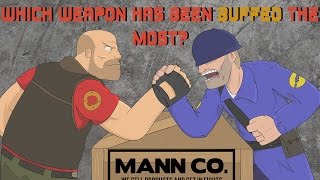 TF2: Which Weapons Have Been BUFFED The Most?