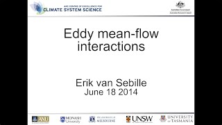 Eddy mean-flow interactions (Erik van Sebille)