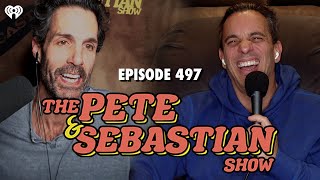 The Pete \u0026 Sebastian Show - Episode 497 (Full Episode)