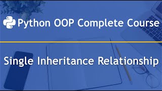 Single Inheritance Relationship in Python OOP - Part 1