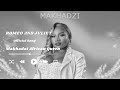 Makhadzi Entertainment - Romeo and Juliet (official song)