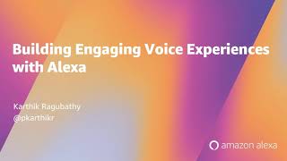 SIH 2020 Tech Talk on Building Engaging Voice Experiences with Alexa - Part 1