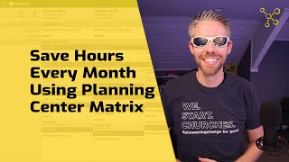 How To Use Planning Center Matrix To Save Hours Every Month