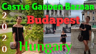 Castle Garden Bazaar in Budapest, Hungary Holiday 2020 #Hungary #myway #CebuanainSwitzerland