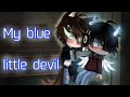 My Blue Little Devil [1] {Gay/Bl} Gacha Club