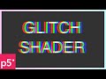 Chromatic Aberration Glitch Shader in P5js