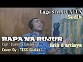 Bapa Na Bujur [ lirik & artinya ] LAGU SIMALUNGUN || Cover By TESS SILALAHI