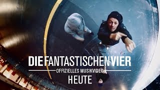 Die Fantastischen Vier - Heute (Offizielles Musikvideo)