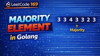 LeetCode 169 | Majority Element | Golang Solution | Coding Interview Problem