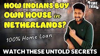 BUY YOUR OWN HOUSE IN NETHERLANDS | UNTOLD SECRETS AND GUIDE FOR EXPATS