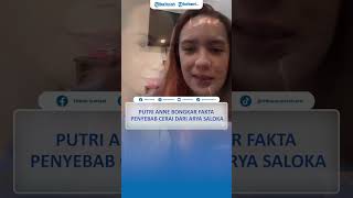 Putri Anne Bongkar Fakta Penyebab   Cerai dari Arya Saloka