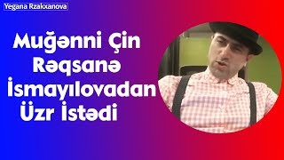 Muğənni Çin Rəqsanə İsmayılovadan Üzr İstədi