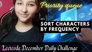 Leetcode 451 || Sort Characters By Frequency|| Leetcode Daily Medium || priority queue || cpp