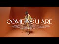 Tio Nason - Come As U Are (Official Visual)