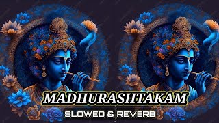 Adharam Madhuram (Slow + Reverb) - Krishna Bhajan - Bhakti Song - Bhajan Song - Madhurashtakam Lofi