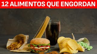 12 PEORES ALIMENTOS QUE SON DAÑINOS Y TE HACEN GORDO