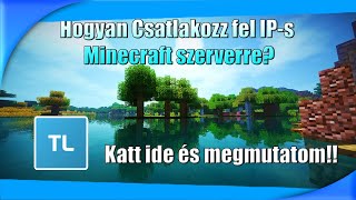 [] HOGYAN CSATLAKOZZ FEL IP-S MINECRAFT SZERVERRE? []