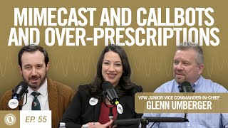 VFW Podcast Ep. 55: Mimecast and Callbots and Over-Prescriptions