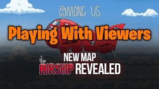 🔴Airship Map Update Among Us Live! Playing With Viewers Join Up ! Dream House Song Release Leaks