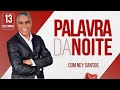 PALAVRA DA NOITE-13 DE DEZEMBRO - Deixe seu pedido de oração | Ney Santos