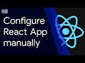 How to create React app directory manually | NO create-react-app