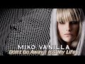 miko vanilla don t go away it s my life extended vocal mix 2019 İtalo disco