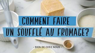 Comment faire un soufflé au fromage ?