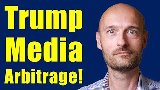 The Trump Media Arbitrage. $DWAC