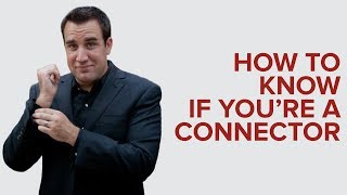 HOW TO KNOW IF YOU'RE A CONNECTOR