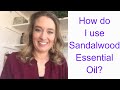 How do I use Sandalwood Essential Oil?