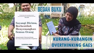 Bedah Buku | FOKUS PADA PENDERITAAN DIRI SENDIRI MEMBUAT KAMU SEMAKIN MENDERITA