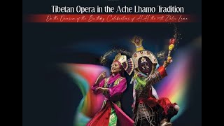 Part 3: Tibetan Opera in the Ache Lhamo Tradition