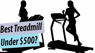 Best Treadmill Under $500 | Top 5 Affordable Treadmill Reviews