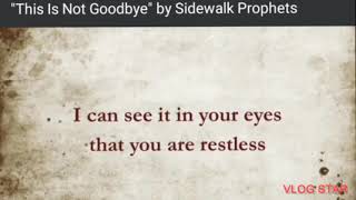 this is not goodbye Music-Sidewalk Prophets