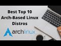 Best Top 10 Arch-Based Linux Distros in 2021