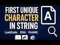 First Unique Character in  a String | LeetCode DSA Problem Explained | Coding  (Java, Python, C++)