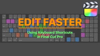 Top FCP Keyboard Shortcuts | Final Cut Pro Keyboard Shortcuts I Use Most