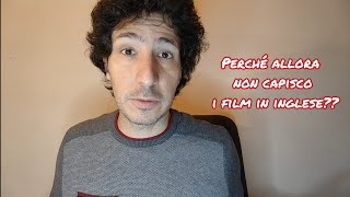 Perché non riesco a capire i film in inglese?