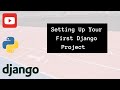 SETTING UP YOUR FIRST DJANGO PROJECT FROM SCRATCH