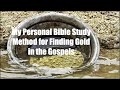 my personal bible study method to always find treasures in the gospels