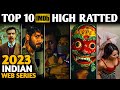 TOP 10 Highest Rated Indian Series on IMDB 2023🔥 || Top 10 Highest Rated Indian Shows