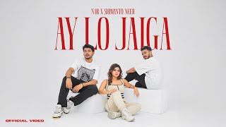 Ayy Lo Jaiga (আয় ল যাই গা) - Shimanto x Nur Nobi | Adib | Bangla Song - Official Music Video 2024