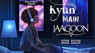 Kyun main jaagoon | Cover | Anshul Rathor | Akshay Kumar | Lyrical Video | Dream Version