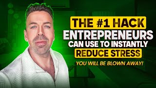 The #1 Hack Entrepreneurs can do to Instantly Reduce Stress, (You will be blown away)