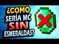 ¿Qué Pasaría si la Esmeralda NO Existiera en Minecraft?