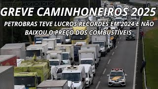 GREVE DOS CAMINHONEIROS 2025 - PETROBRAS TEVE CHANCE DE BAIXAR O PREÇO DO DIESEL EM 2024 E NÃO FEZ