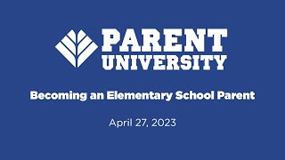 Parent University: Becoming an Elementary School Parent