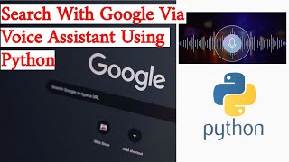 How To Build Voice Search Assistant in Python Speech Recognition | Python Voice Search Program