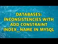 Databases: Inconsistencies with ADD CONSTRAINT index_name in MySQL (2 Solutions!!)